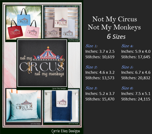Not My Circus Not My Monkeys Machine Embroidery Saying, Circus Tent Sarcastic Quote, 6 Sizes (2970)