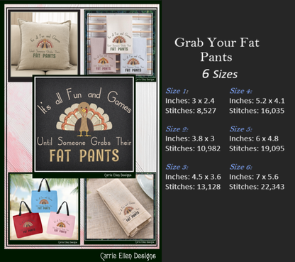 Fun Thanksgiving Machine Embroidery Design, Grab Your Fat Pants Snarky Embroidery, Sarcastic Funny Turkey Saying, 6 Sizes (2987)