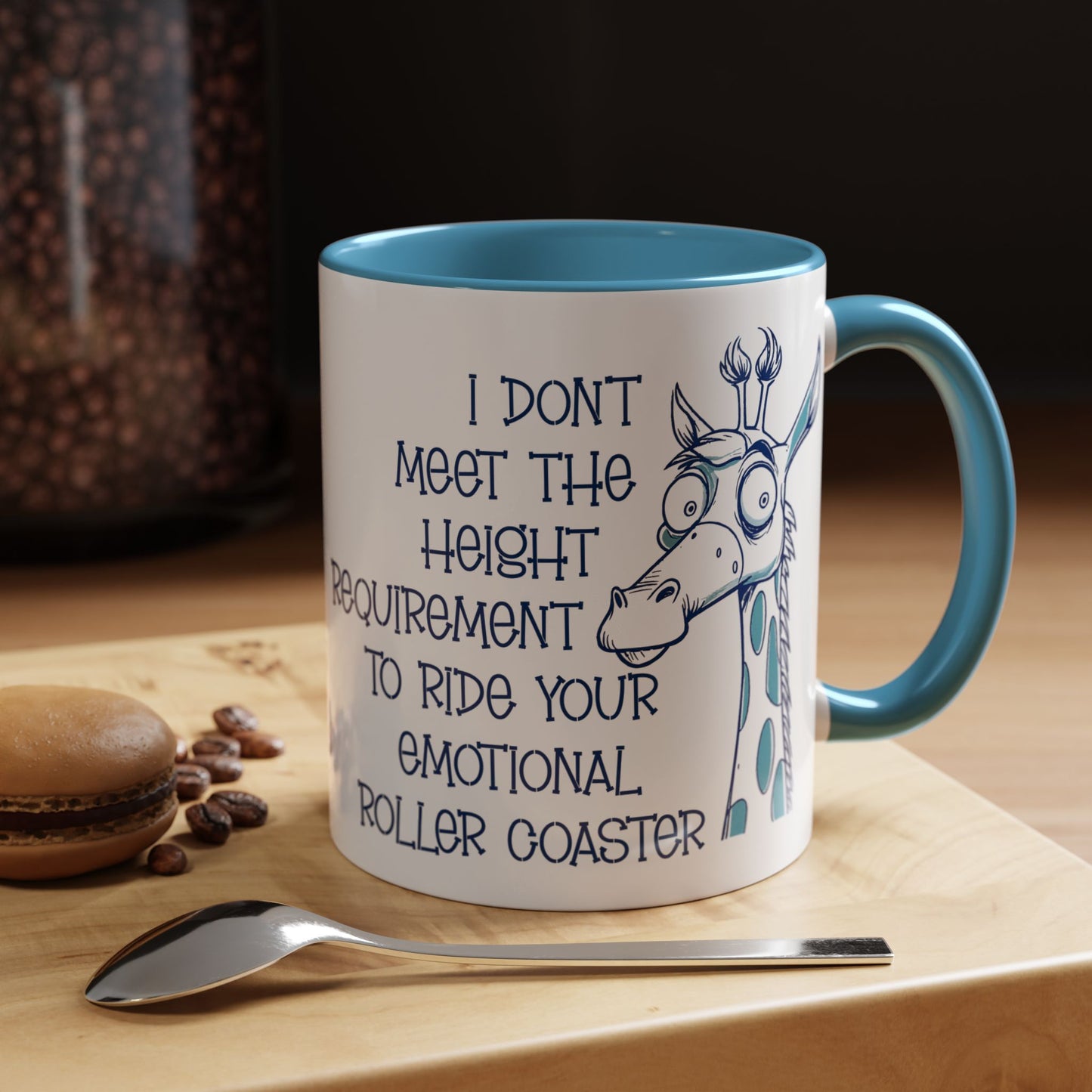 I Don't Meet the Height Requirement to Ride Your Emotional Roller Coaster Accent Coffee Mug | Funny Giraffe Ceramic Mug | 11oz & 15oz (4237)