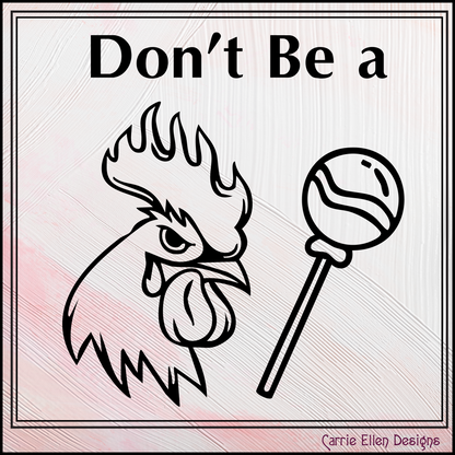 Don’t Be A Cock Sucker Vector Clipart | Funny Farm Animal SVG | Adult Humor Cut File | Sarcastic Print Design | Digital Download (3232)