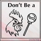 Don’t Be A Cock Sucker Vector Clipart | Funny Farm Animal SVG | Adult Humor Cut File | Sarcastic Print Design | Digital Download (3232)