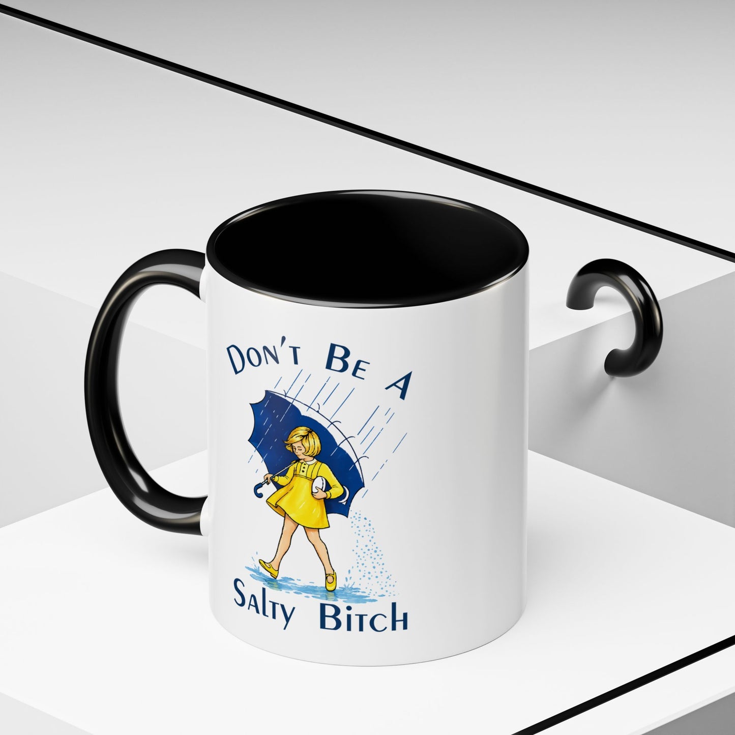 Don't Be a Salty Bitch Accent Coffee Mug | Sarcastic Adult Humor Mug | 11oz 15oz (4255)