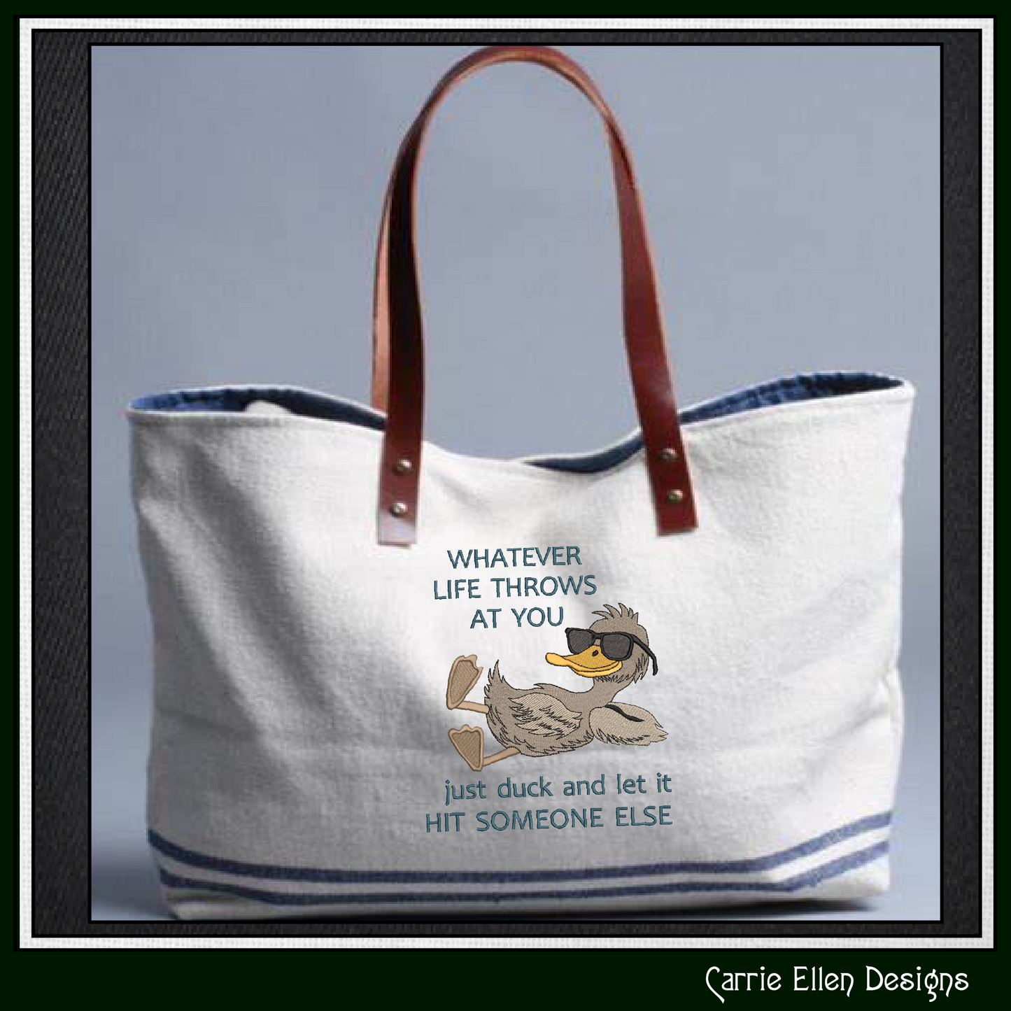 Whatever Life Throws At You, Just Duck Machine Embroidery Design – Sassy Snarky Saying – 6 Sizes Included (3338)