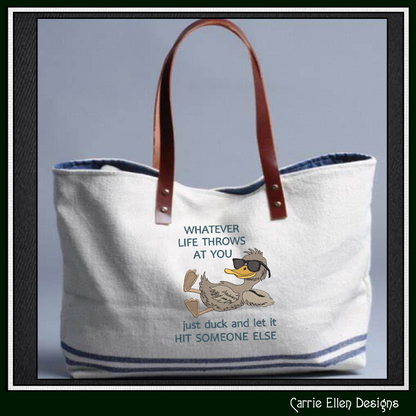 Whatever Life Throws At You, Just Duck Machine Embroidery Design – Sassy Snarky Saying – 6 Sizes Included (3338)