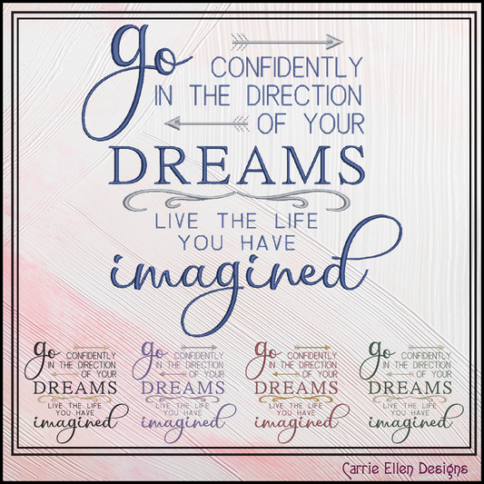 Go Confidently in the Direction of Your Dreams Machine Embroidery Design – Inspirational Motivational Quote – 6 Sizes (3343)