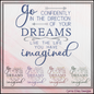 Go Confidently in the Direction of Your Dreams Machine Embroidery Design – Inspirational Motivational Quote – 6 Sizes (3343)