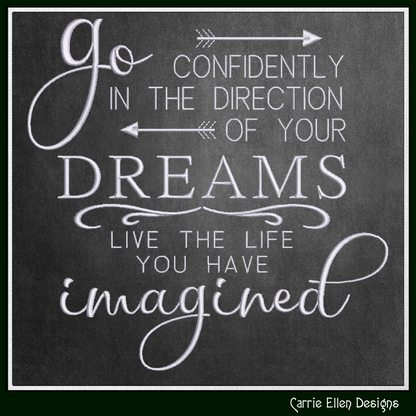 Go Confidently in the Direction of Your Dreams Machine Embroidery Design – Inspirational Motivational Quote – 6 Sizes (3343)