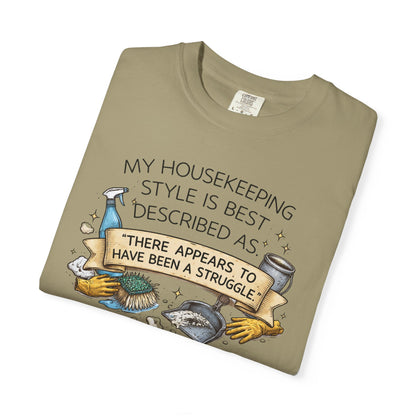 My Housekeeping Style Is Best Described As… Comfort Colors® T-Shirt | Sarcastic Housework Tee (3903)