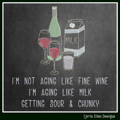 Not Aging Like Fine Wine Machine Embroidery Design – Fun and Snarky Wine Quote – 6 Sizes (3387)