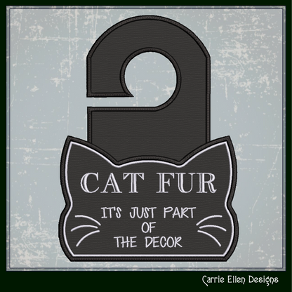 Cat Fur – It’s Part of the Décor ITH Door Hanger | In The Hoop Machine Embroidery Design for Cat Lovers (3396)