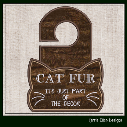 Cat Fur – It’s Part of the Décor ITH Door Hanger | In The Hoop Machine Embroidery Design for Cat Lovers (3396)