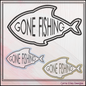 Gone Fishing Machine Embroidery Design – Fun Outdoor Emblem and Quote for Fishing Enthusiasts – 6 Sizes (3402)