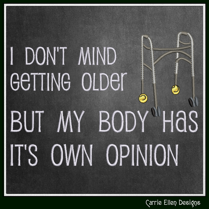 I Don’t Mind Getting Older – Snarky Machine Embroidery Design Saying | Funny Aging Quote Pattern, 6 Sizes (3490)