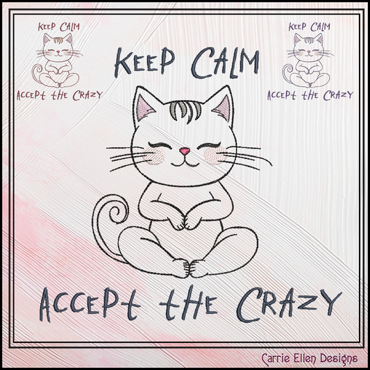 Keep Calm, Accept The Crazy Machine Embroidery Design – Funny Quote Pattern, 6 Sizes (3548)