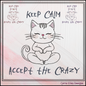Keep Calm, Accept The Crazy Machine Embroidery Design – Funny Quote Pattern, 6 Sizes (3548)