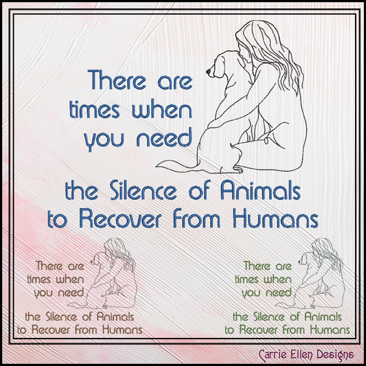 Sassy Inspirational Machine Embroidery Design – Silence of Animals to Recover From Humans Quote, Animal Lover Pattern, 6 Sizes (3560)
