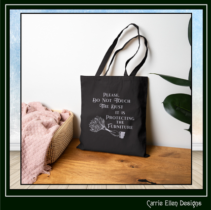 Do Not Touch The Dust, It Is Protecting The Furniture – Sassy Funny Machine Embroidery Saying, 6 Sizes (3678)