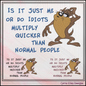 Idiots Multiply Quicker than Normal People – Snarky Machine Embroidery Design Saying, 6 Sizes (3684)