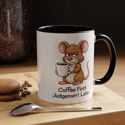 Coffee First, Judgment Later Accent Coffee Mug — Funny Sarcastic Mouse Design 11/15 oz (3860)