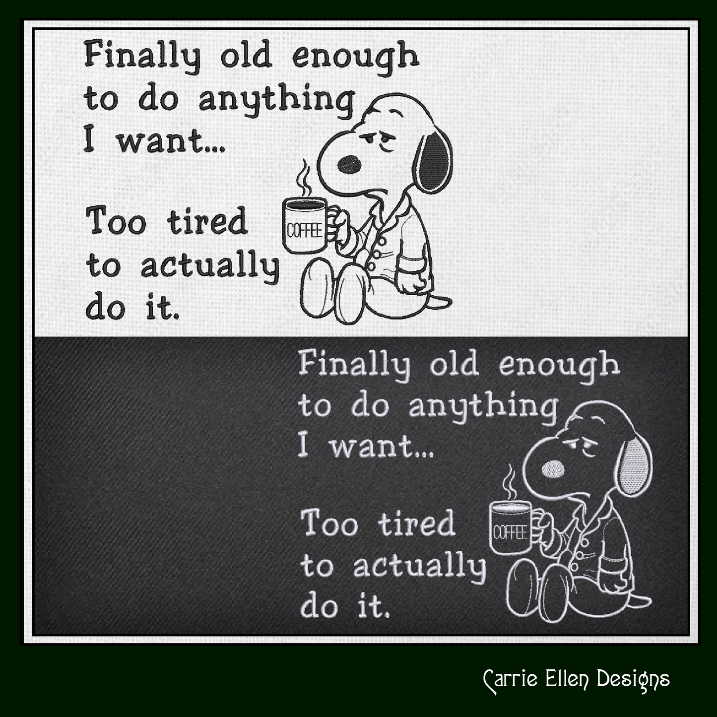 Finally Old Enough, Too Tired To Do It Embroidery Design | Funny Adult Humor Stitch Pattern (3770)