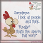 Sometimes I Look at People Machine Embroidery Design | Funny Adult Humor Chicken Quote Stitch File, 6 Sizes (3825)