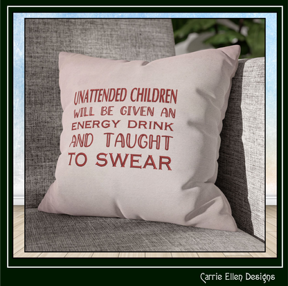 Unattended Children Will Be Taught to Swear – Funny Machine Embroidery Saying, 6 Sizes (3836)