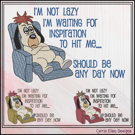 I’m Not Lazy, I’m Waiting for Inspiration – Funny Dog Machine Embroidery Design | Relatable Humor Saying, 6 Sizes (3845)