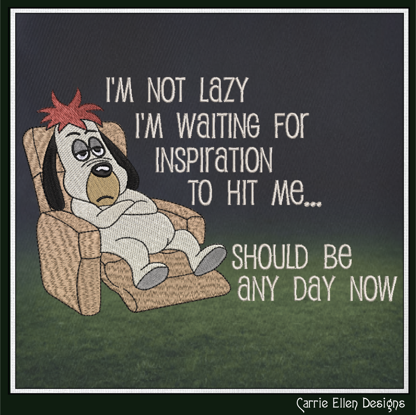I’m Not Lazy, I’m Waiting for Inspiration – Funny Dog Machine Embroidery Design | Relatable Humor Saying, 6 Sizes (3845)