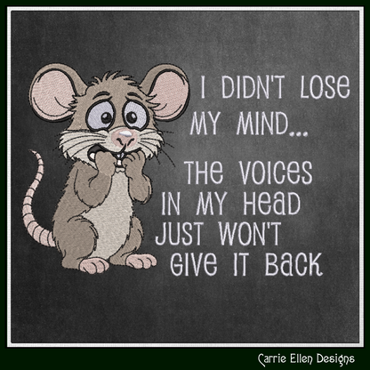 I Didn’t Lose My Mind Funny Mouse Machine Embroidery Design | Sarcastic Humor Saying, 6 Sizes (3848)