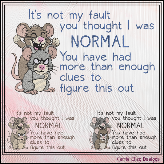 It’s Not My Fault You Thought I Was Normal Machine Embroidery Design, Sarcastic Humor Saying, 6 Sizes (3851)