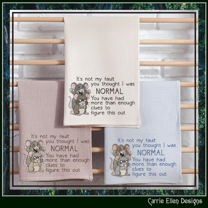 It’s Not My Fault You Thought I Was Normal Machine Embroidery Design, Sarcastic Humor Saying, 6 Sizes (3851)