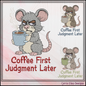 Coffee First Judgement Later Machine Embroidery Design, Sarcastic Humor Saying, 6 Sizes (3854)