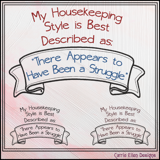 My Housekeeping Style Described Machine Embroidery Design Saying, 6 Sizes (3901)