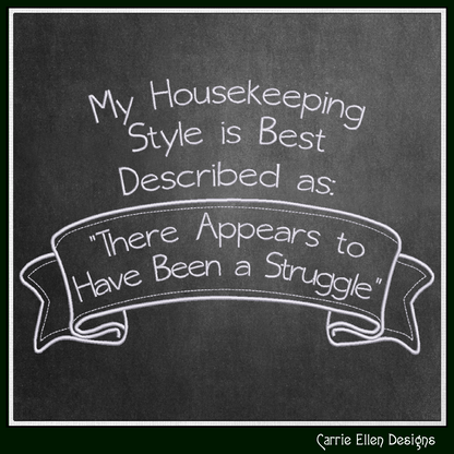 My Housekeeping Style Described Machine Embroidery Design Saying, 6 Sizes (3901)