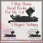 I Stay Home Read Books Pet My Cat I Regret Nothing Machine Embroidery Design (3919)