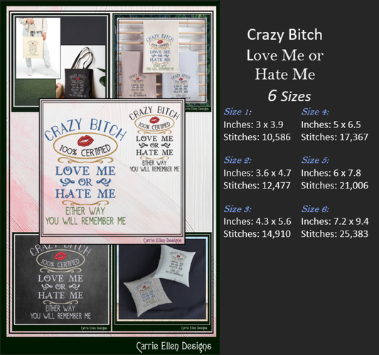Crazy Bitch 100% Certified – Love Me or Hate Me Machine Embroidery Design, 6 Sizes (3948)