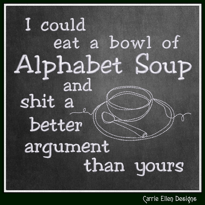Alphabet Soup Argument Machine Embroidery Design | Sarcastic Adult Humor Quote, 6 Sizes (3987)