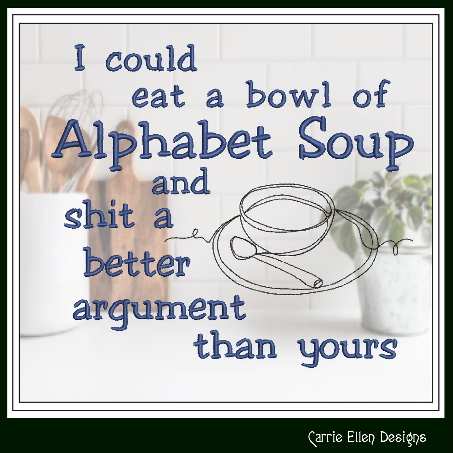Alphabet Soup Argument Machine Embroidery Design | Sarcastic Adult Humor Quote, 6 Sizes (3987)