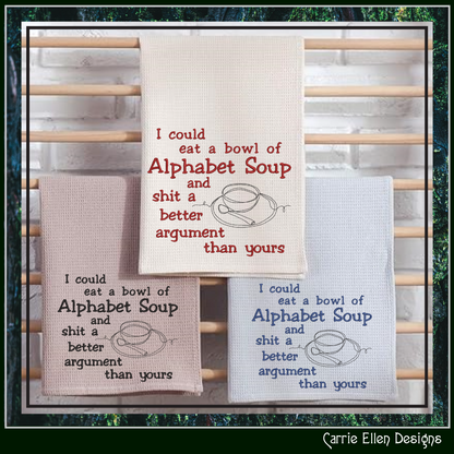 Alphabet Soup Argument Machine Embroidery Design | Sarcastic Adult Humor Quote, 6 Sizes (3987)