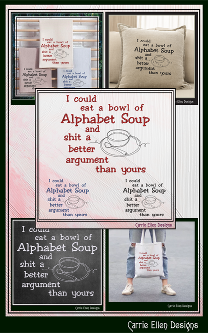 Alphabet Soup Argument Machine Embroidery Design | Sarcastic Adult Humor Quote, 6 Sizes (3987)