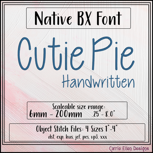 Cutie Pie Handwritten BX Font & Lettering Stitch Files |Native Embrilliance Machine Embroidery Font (4005)
