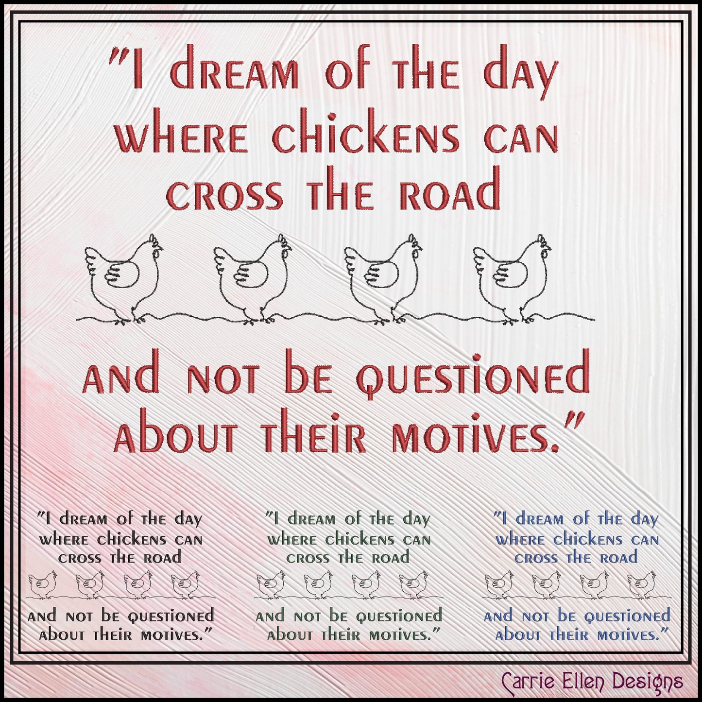 I Dream of the Day Chickens Cross the Road Machine Embroidery Design | Funny Chicken Quote Stitch File, 6 Sizes (4015)