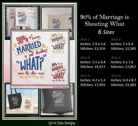 90% of Being Married Is Just Shouting “What?” Machine Embroidery Design | Funny Marriage Quote Stitch File, 6 Sizes (4027)