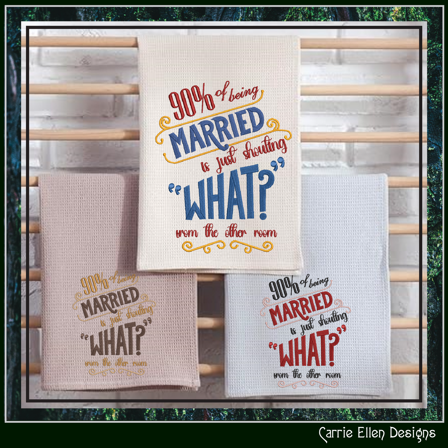 90% of Being Married Is Just Shouting “What?” Machine Embroidery Design | Funny Marriage Quote Stitch File, 6 Sizes (4027)