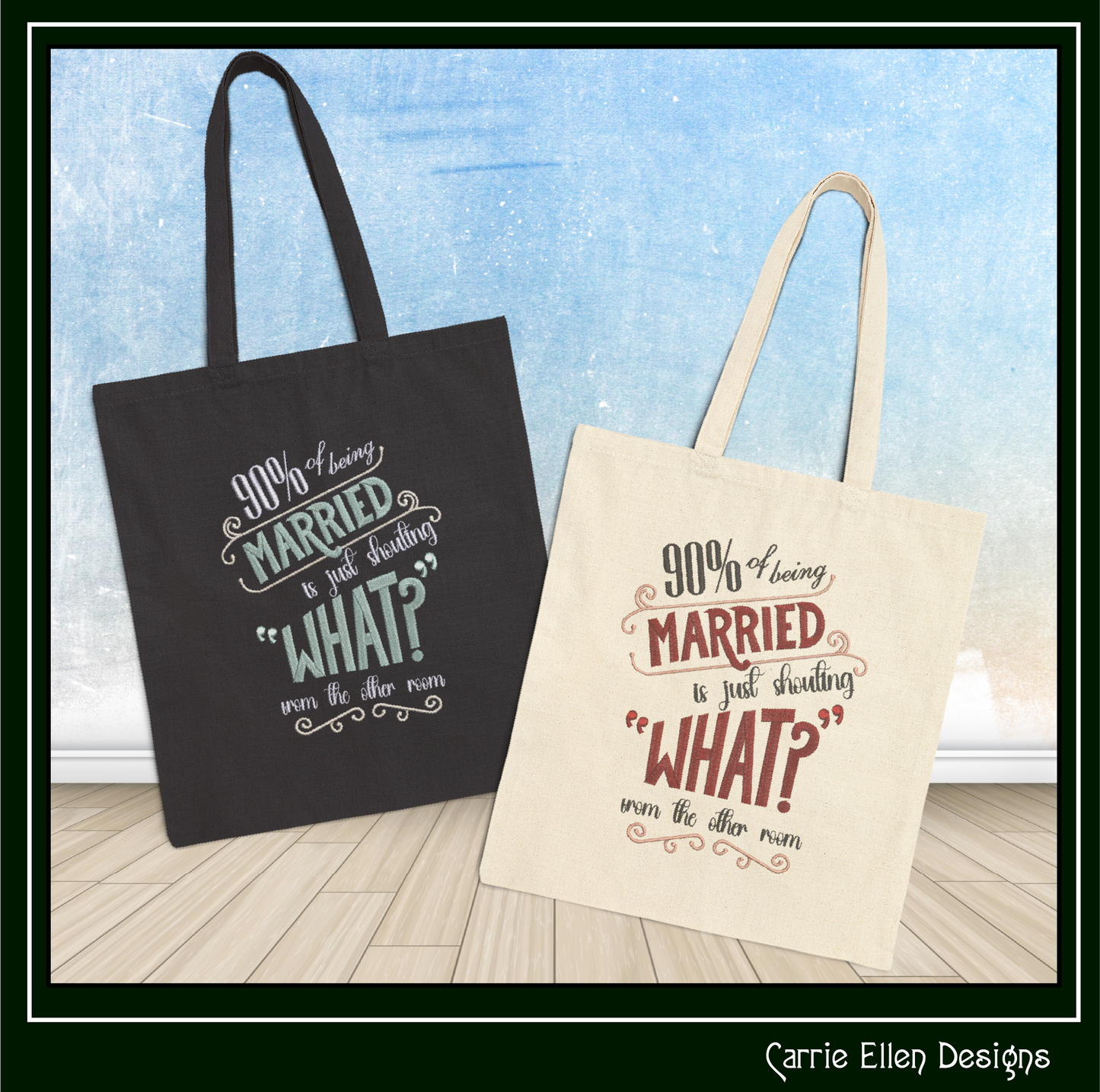 90% of Being Married Is Just Shouting “What?” Machine Embroidery Design | Funny Marriage Quote Stitch File, 6 Sizes (4027)
