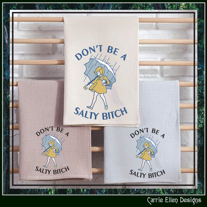 Don't Be A Salty Bitch Machine Embroidery Design | Funny Rainy Day Stitch File | Snarky Adult Humor, 6 Sizes (4148)