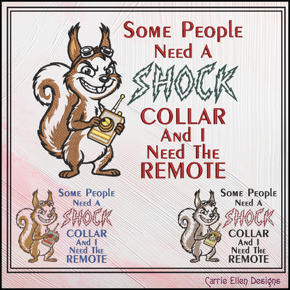 Some People Need a Shock Collar Machine Embroidery Design | Funny Squirrel Embroidery Pattern | Sarcastic Animal Stitch File, 6 Sizes (4168)