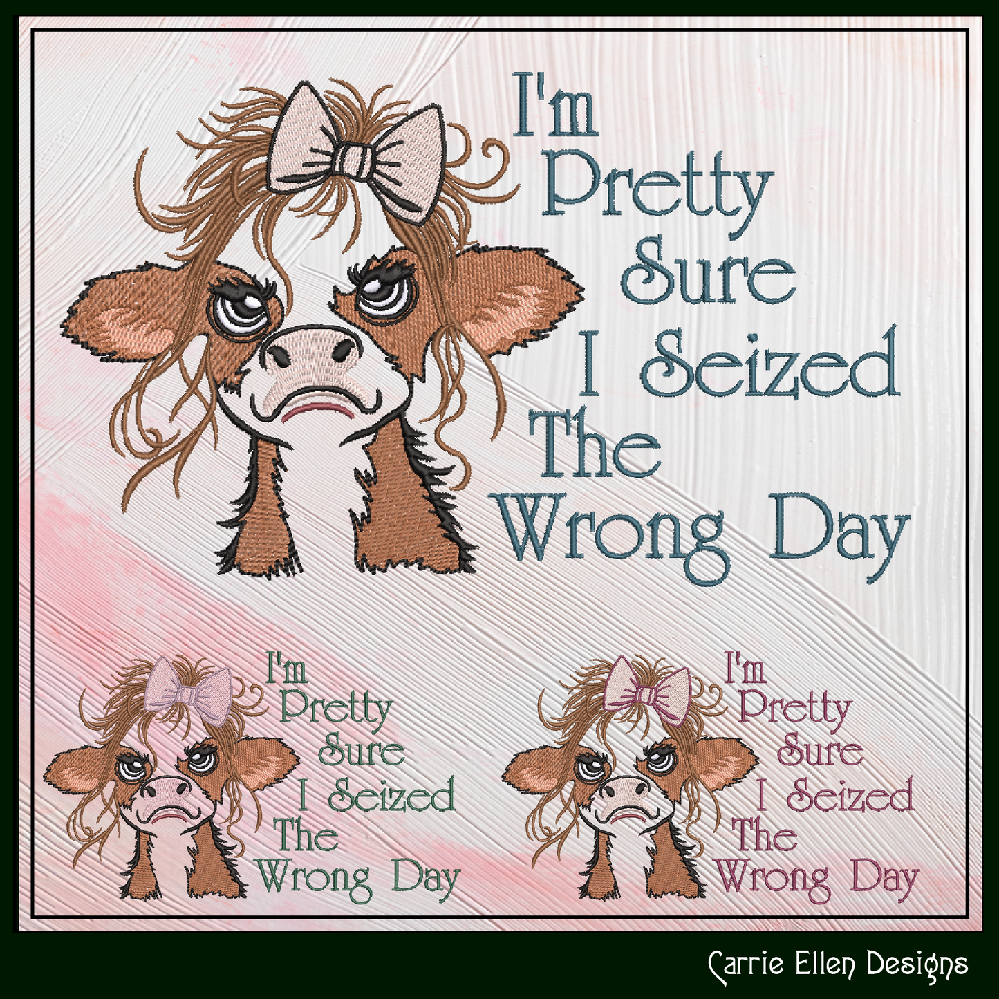 Seized the Wrong Day Machine Embroidery Design | Sarcastic Funny Cow Embroidery File, 6 Sizes (4171)
