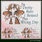 Seized the Wrong Day Machine Embroidery Design | Sarcastic Funny Cow Embroidery File, 6 Sizes (4171)