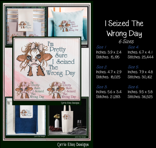 Seized the Wrong Day Machine Embroidery Design | Sarcastic Funny Cow Embroidery File, 6 Sizes (4171)